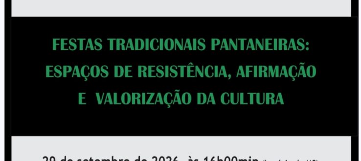 AS FESTAS TRADICIONAIS PANTANEIRAS EM MIRANDA SÃO TEMA DE DISSERTAÇÃO NO PPGCult